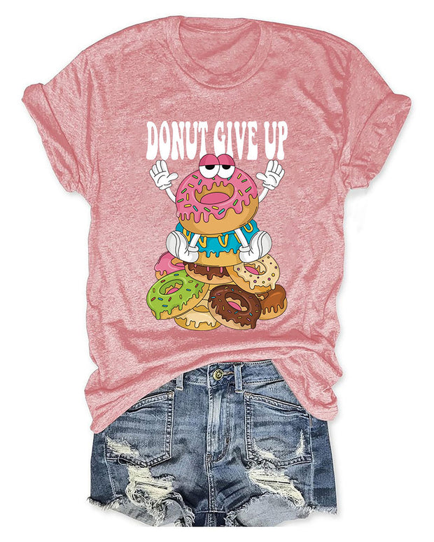 Donut Give Up  Women T-Shirt