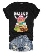 Donut Give Up  Women T-Shirt