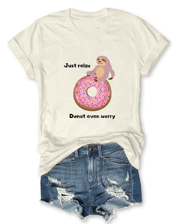 Just Relax Donut Even Worry Donut Letter Printed T-Shirt