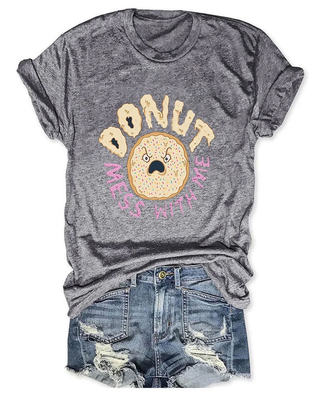 Donut Mess With Me Women T-Shirt