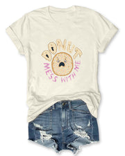Donut Mess With Me Women T-Shirt