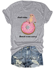 Just Relax Donut Even Worry Donut Letter Printed T-Shirt