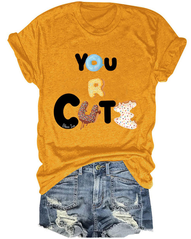 Your Are Cute Letter Printed T-Shirt
